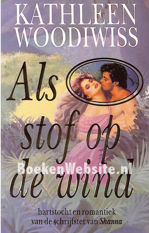 Tweedehands boek: Als Stof Op De Wind door Kathleen E. Woodiwiss
 - als nieuw paperback
