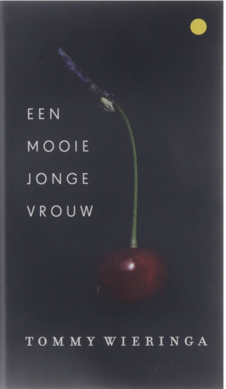 Tweedehands boek: Een mooie jonge vrouw door Tommy Wieringa - als nieuw hardcover