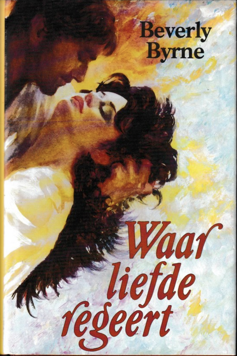 Tweedehands boek: Waar liefde regeert door Beverly Byrne - als nieuw hardcover