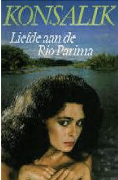 Tweedehands boek: Liefde aan de Rio Parima door Konsalik - als nieuw hardcover
