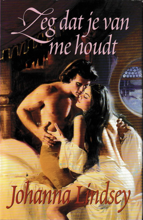 Tweedehands boek: Zeg dat je van me houdt door Johanna Lindsey - als nieuw hardcover