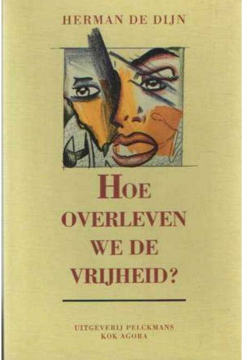 Tweedehands boek: Hoe overleven we de vrijheid? door Herman de Dijjn - als nieuw paperback