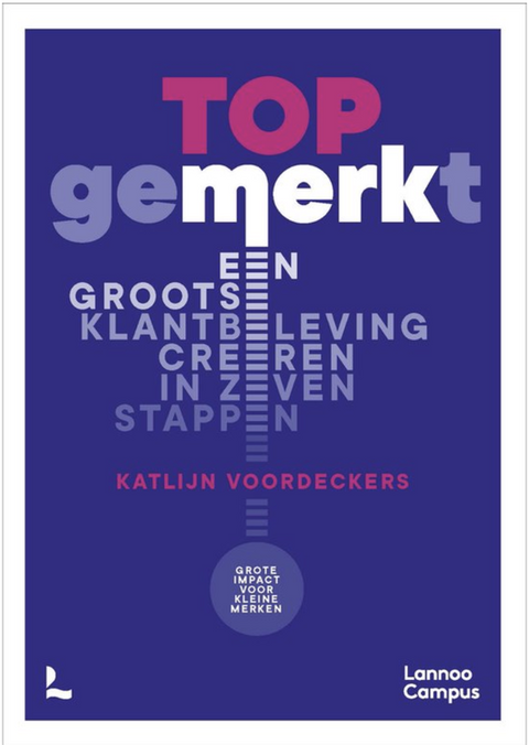 Tweedehands boek: Topgemerkt: Een grootse klantenbeleving creëren in zeven stappen
 door Katlijn Voordeckers - nieuw paperback