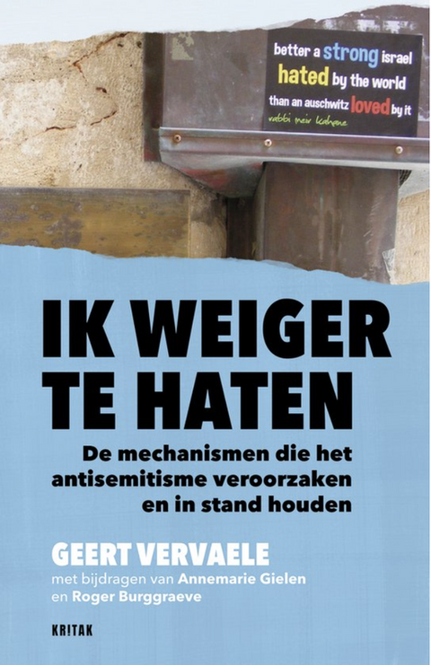 Tweedehands boek: Ik weiger te haten: De mechanismen die het antisemitisme veroorzaken en in stand houden
 door Geert Vervaele - nieuw paperback