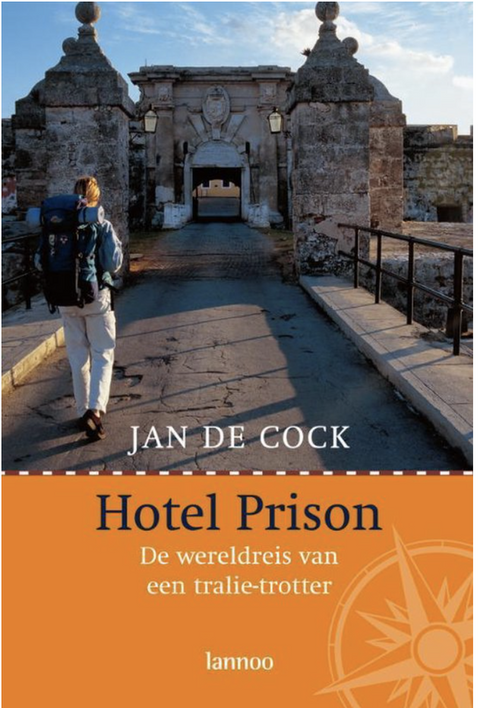 Tweedehands boek: Hotel Prison: de wereldreis van een tralietrotter
 door Jan De Cock - als nieuw paperback