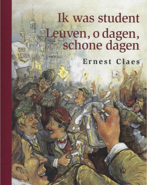 Tweedehands boek: Ik-Was-Student:-Leuven,-O-Dagen-Schone-Dagen
 door Ernest Claes - als nieuw hardcover