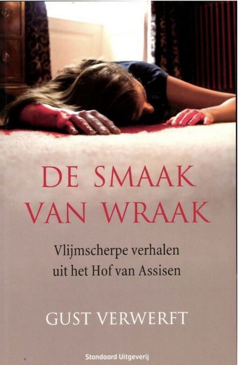 Tweedehands boek: De-smaak-van-wraak:-vlijmscherpe-verhalen-uit-het-Hof-van-Assisen
 door Gust Verwerft - als nieuw paperback