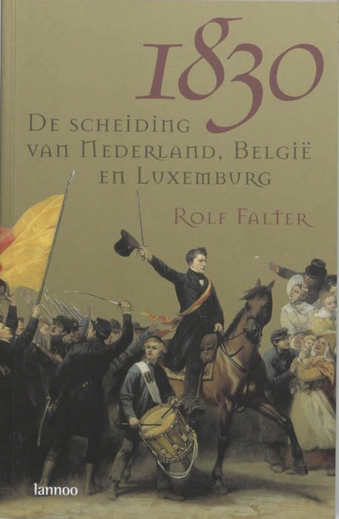 Tweedehands boek: 1830:-Scheiding-Van-Nederland-Belgie-Luxe
 door Rolf Falter - als nieuw paperback