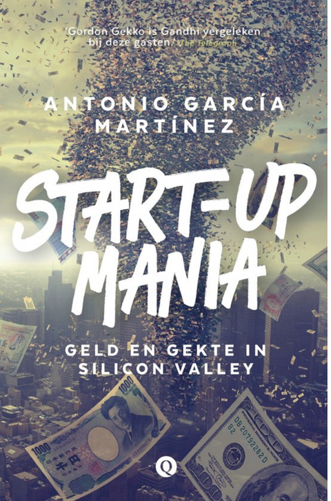 Tweedehands boek: Start-upmania:-geld-en-gekte-in-Silicon-Valley
 door Antonio Garcia Martinez - als nieuw paperback