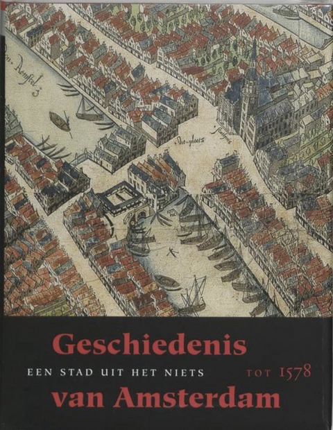 Tweedehands boek: Geschiedenis-van-Amsterdam:-Een-stad-uit-het-niets-(deel-1) door NB - als nieuw hardcover