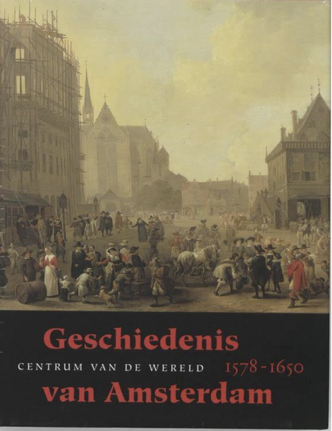 Tweedehands boek: Geschiedenis-van-Amsterdam:-Centrum-van-de-wereld,-1578-1650-(deel-2) door NB - als nieuw hardcover