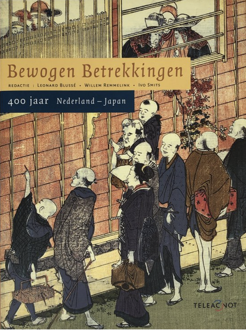 Tweedehands boek: Bewogen-betrekkingen:-400-jaar-Nederland--Japan-1600-2000
 door Leonard Blussé - als nieuw hardcover