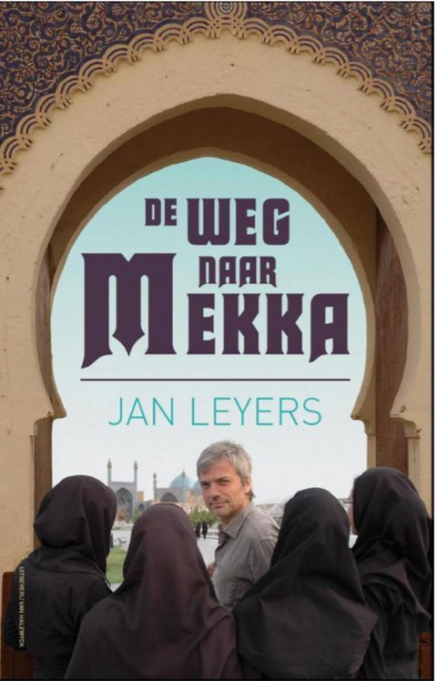 De weg naar Mekka – boekcover – Jan Leyers – ISBN 9789056178055 – Paperback – als nieuw