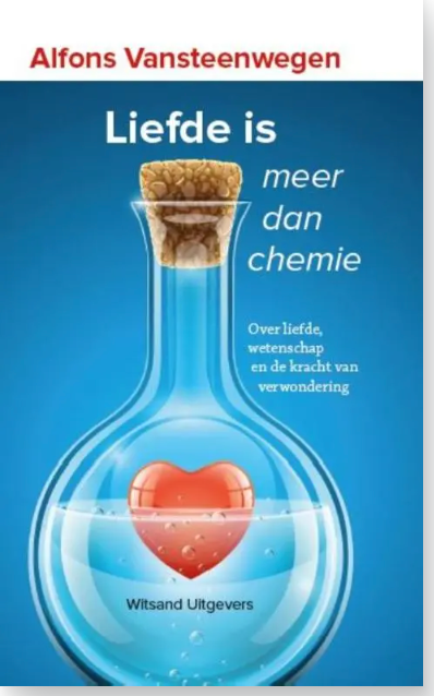 Liefde is meer dan chemie – boekcover – Alfons Vansteenwegen – ISBN 9789492011428 – hardcover – nieuw