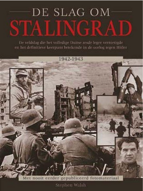 Slag Om Stalingrad: 1942-1943 – boekcover – Stephen Walsh – ISBN 9789024379095 – hardcover – als nieuw