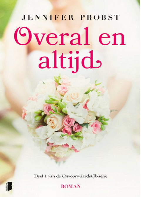 Onvoorwaardelijk 1 - Overal en altijd – boekcover – Jennifer Probst – ISBN 9789022579749 – paperback – als nieuw