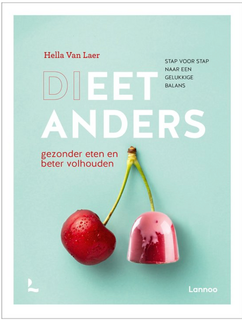 Dieet anders: Gezonder eten en beter volhouden - stap voor stap naar een gelukkige balans