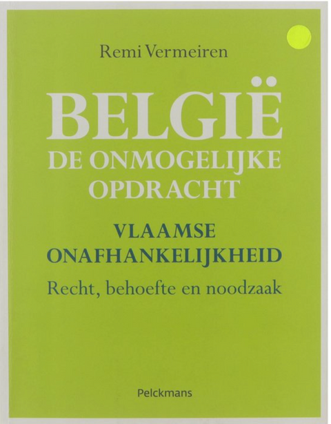 Tweedehands boek: Belgie, de onmogelijke opdracht: Vlaamse onafhankelijkheid: recht, behoefte en noodzaak

 door Remi Vermeiren
 - als nieuw paperback