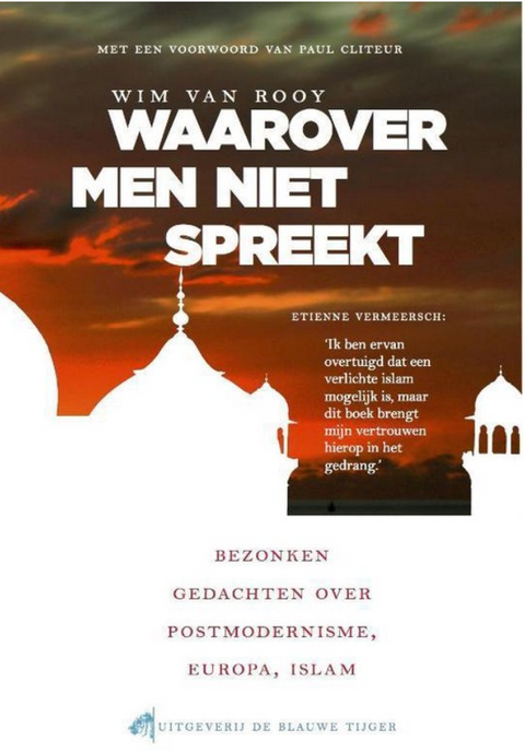 Tweedehands boek: Waarover-men-niet-spreekt:-bezonken-gedachten-over-postmodernisme,-Europa,-Islam
 door Wim van Rooy - als nieuw hardcover
