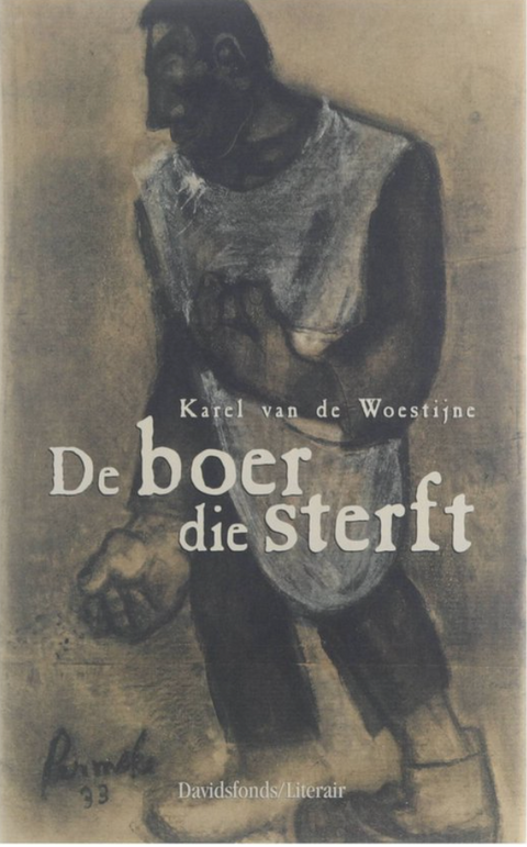 Tweedehands boek: De-boer-die-sterft door Karel van de Woestijne - als nieuw hardcover