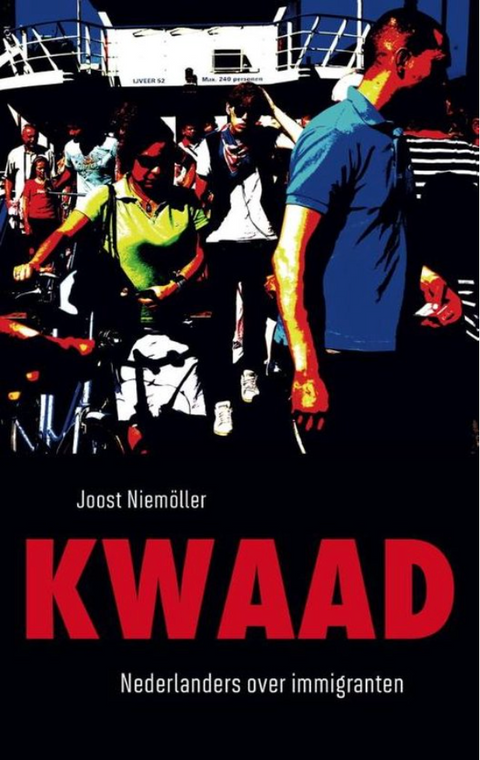 Tweedehands boek: Kwaad:-Nederlanders-over-immigranten
 door Joost Niemoller - als nieuw paperback