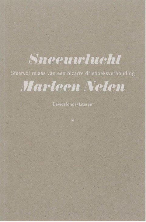 Tweedehands boek: Sneeuwlucht: sfeervol relaas van een bizarre driehoeksverhouding
 door Marleen Nelen
 - als nieuw paperback