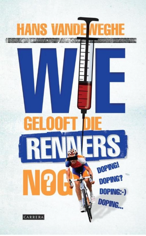 Tweedehands boek: Wie-gelooft-die-renners-nog? door Hans Vandeweghe - als nieuw paperback