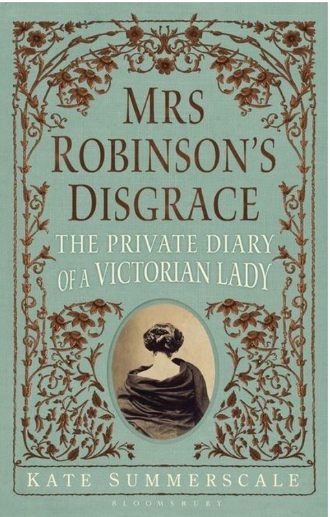 Tweedehands boek: Mrs-Robinson'S-Disgrace:-The-Private-Diary-of-a-Victorian-Lady
 door Kate Summerscale - als nieuw hardcover