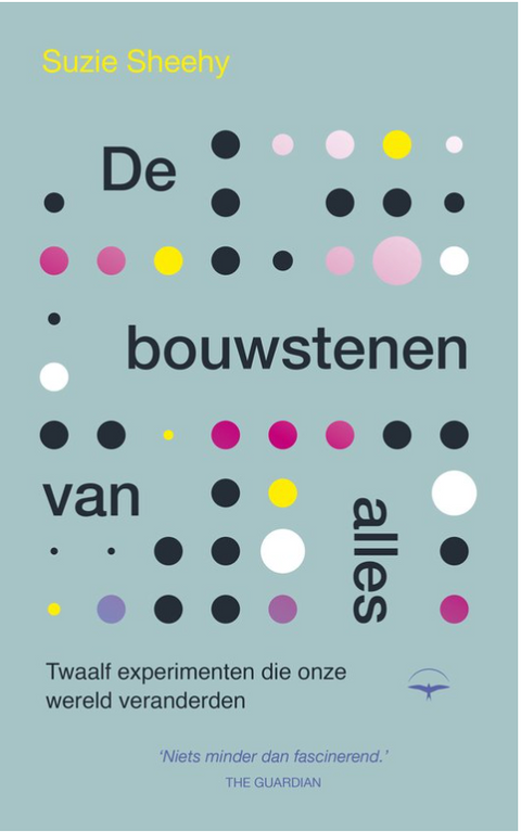 Tweedehands boek: De-bouwstenen-van-alles:-Twaalf-experimenten-die-onze-wereld-veranderden
 door Suzie Sheehy - als nieuw paperback