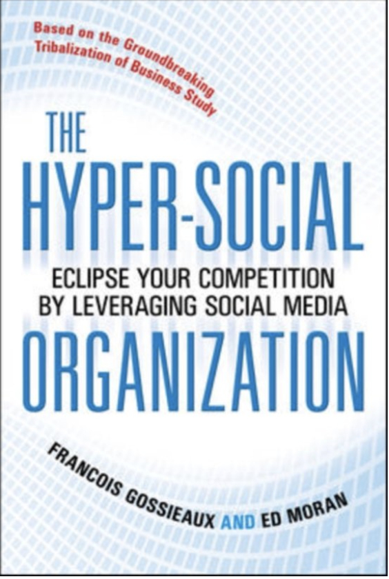 The Hyper-Social Organization: Eclipse Your Competition by Leveraging Social Media