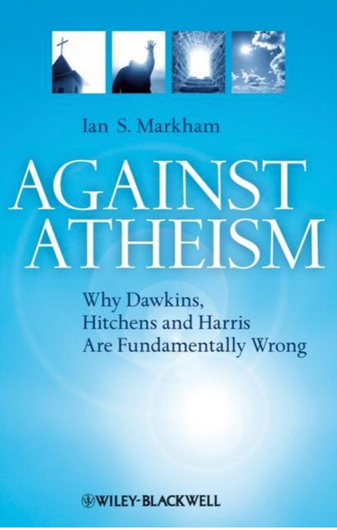 Against Atheism: Why Dawkins, Hitchens, and Harris Are Fundamentally Wrong – boekcover – Ian S. Markham – ISBN 9781405189637 – Paperback – goed