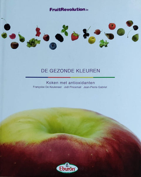 De gezonde kleuren: koken met antioxidanten – boekcover – Françoise De Keuleneer – ISBN 9782875100115 – hardcover – als nieuw