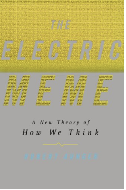 The Electric Meme: A New Theory of How We Think and Communicate