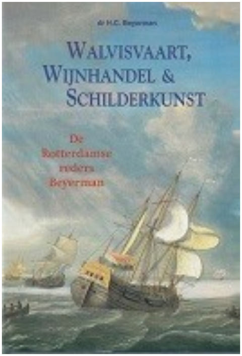 Walvisvaart, wijnhandel & schilderkunst – boekcover – H.C. Beyerman – ISBN 9789067073639 – Paperback – Als nieuw