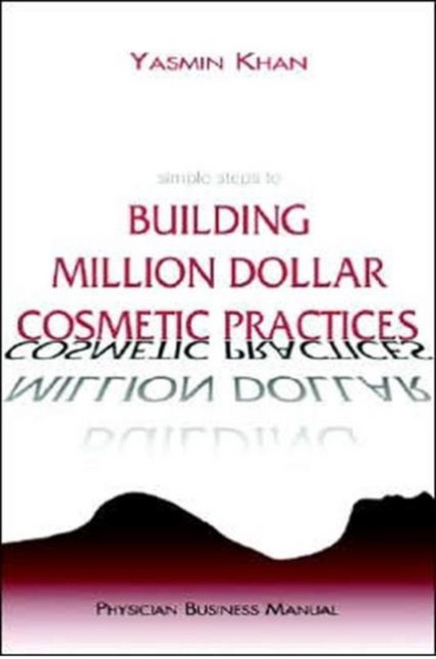 Simple Steps to Building Million Dollar Cosmetic Practices – boekcover – Yasmin Khan – ISBN 9781905399062 – hardcover – als nieuw