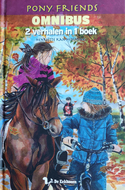 Pony Friends OMNIBUS 2 verhalen in 1 boek - Een vreselijk geheim / Een bijzonder cadeau! – boekcover – Henriette Kan – ISBN 9789045413716 – hardcover – als nieuw