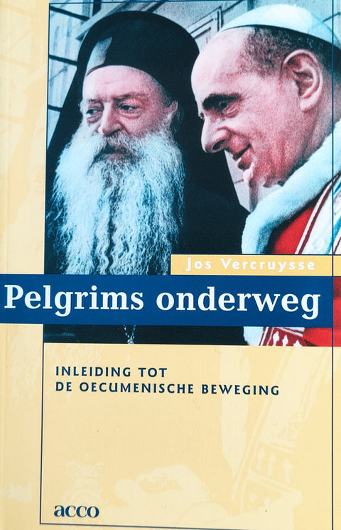 Pelgrims Onderweg: inleiding tot de oecumenische beweging – boekcover – Jos Vercruysse – ISBN 9789033439858 – paperback – als nieuw