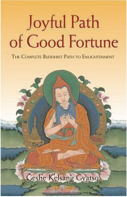 Joyful Path of Good Fortune: The Complete Buddhist Path to Enlightenment: 2012
