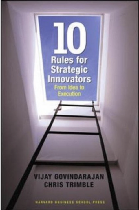Ten Rules for Strategic Innovators: From Idea to Execution – boekcover – Vijay Govindarajan – ISBN 9781591397588 – hardcover – als nieuw