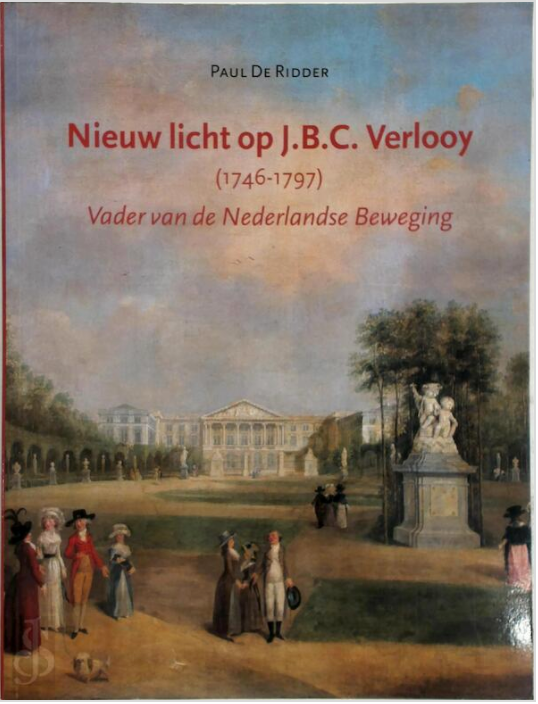 Nieuw licht op J.B.C. Verlooy 1746-1797: vader van de Nederlandse beweging