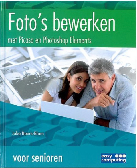 Foto's bewerken voor senioren: met Picasa en Photshop Elements – boekcover – Joke Beers-Blom – ISBN 9789045646954 – hardcover – als nieuw