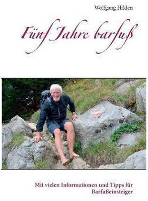 Funf Jahre barfuss: Mit vielen Informationen und Tipps fur Barfusseinsteiger – boekcover – Wolfgang Hilden – ISBN 9783746074238 – paperback – als nieuw