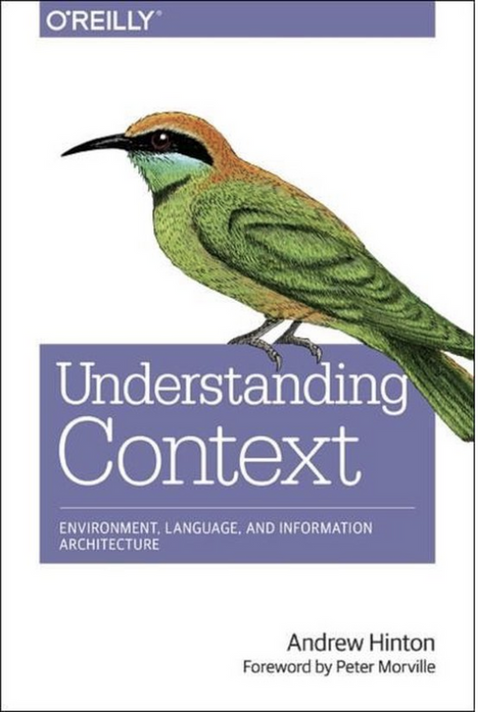 Designing Context for User Experiences: Building User Experiences – boekcover – Andrew Hinton – ISBN 9781449323172 – paperback – als nieuw