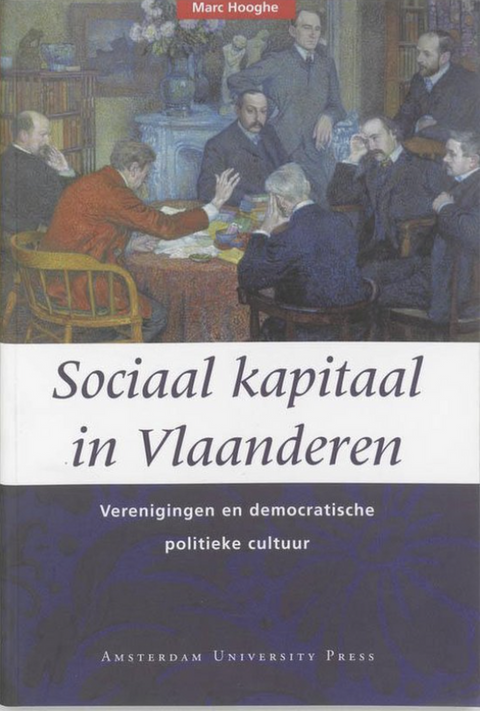 Sociaal Kapitaal In Vlaanderen: Verenigingen En Democratische Politieke Cultuur – boekcover – Marc Hooghe – ISBN 9789053566435 – paperback – goed