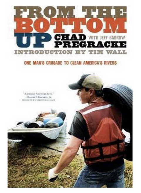 From the Bottom Up: One Man's Crusade to Clean America's Rivers – boekcover – Chad Pregracke – ISBN 9781426201004 – hardcover – als nieuw