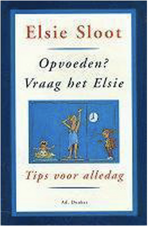 Opvoeden?: Vraag het aan Elsie – boekcover – Elsie Sloot – ISBN 9789061004554 – paperback – als nieuw