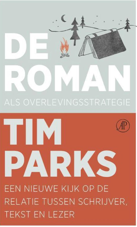De roman als overlevingsstrategie: Een nieuwe kijk op de relatie tussen schrijver, tekst en lezer – boekcover – Tim Parks – ISBN 9789029507011 – paperback – als nieuw