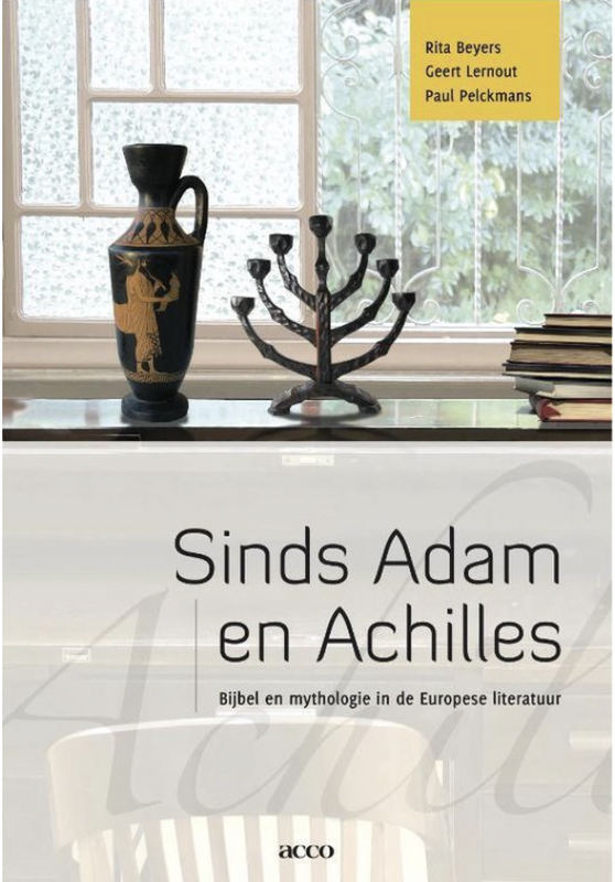 Sinds Adam en Achilles: bijbel en mythologie in de Europese literatuur