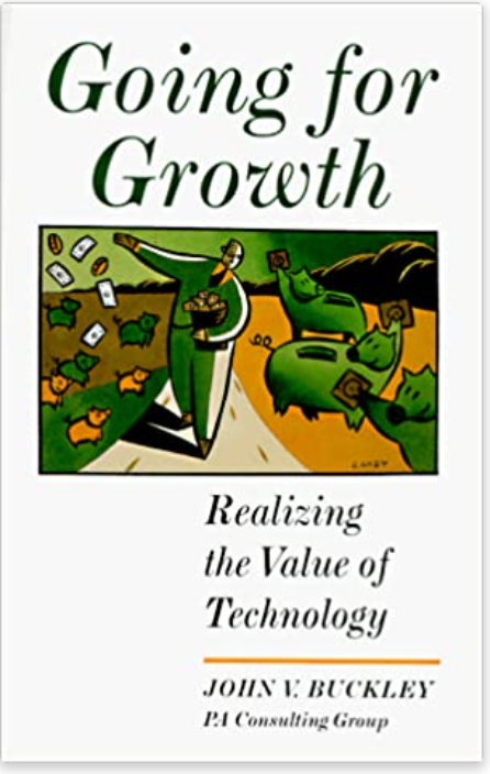 Going for Growth: Realizing the Value of Technology – boekcover – John Buckley – ISBN 9780070087811 – hardcover – als nieuw