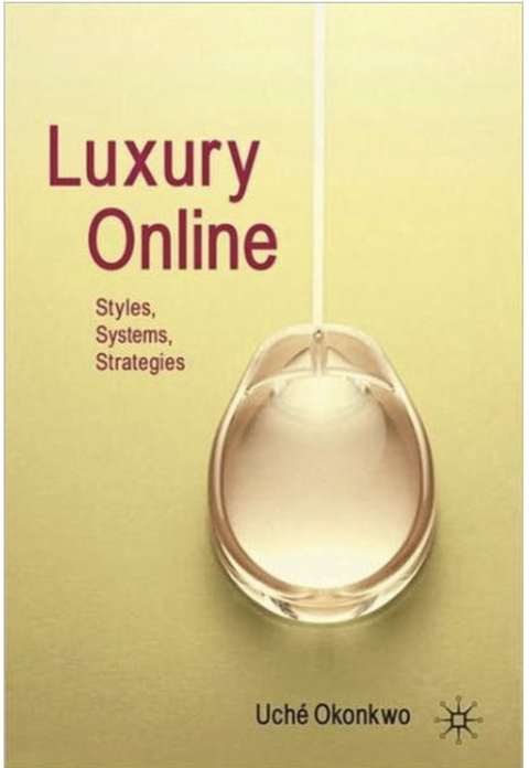 Luxury Online: Styles, Systems, Strategies – boekcover – Uché Okonkwo – ISBN 9780230555365 – hardcover – als nieuw